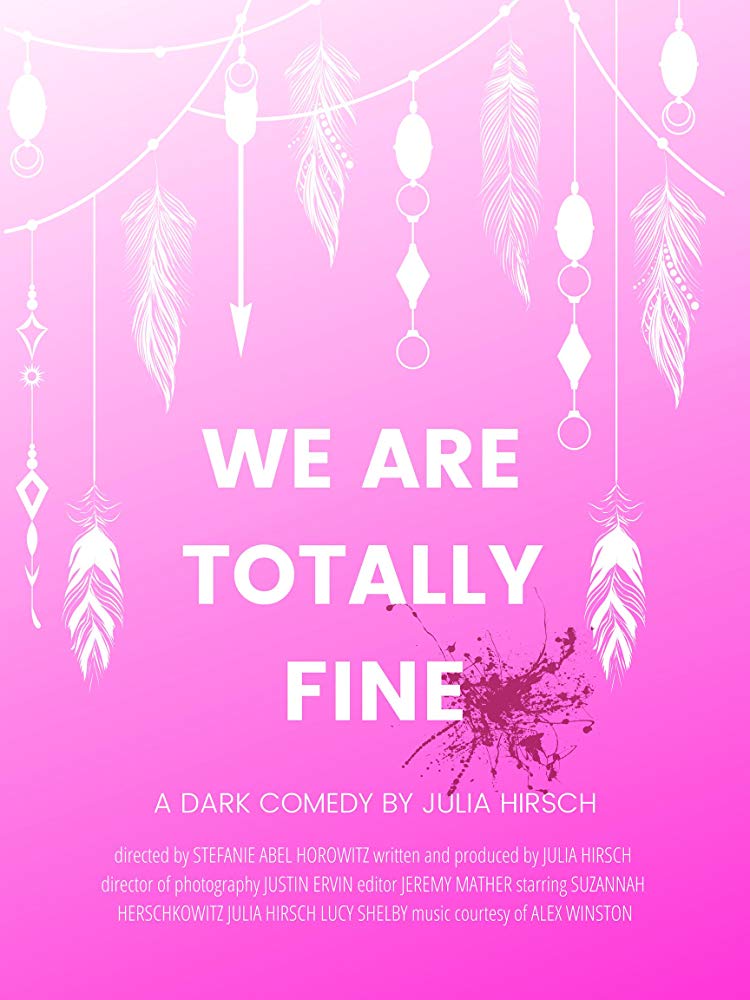 "We are totally fine" a dark comedy movie poster